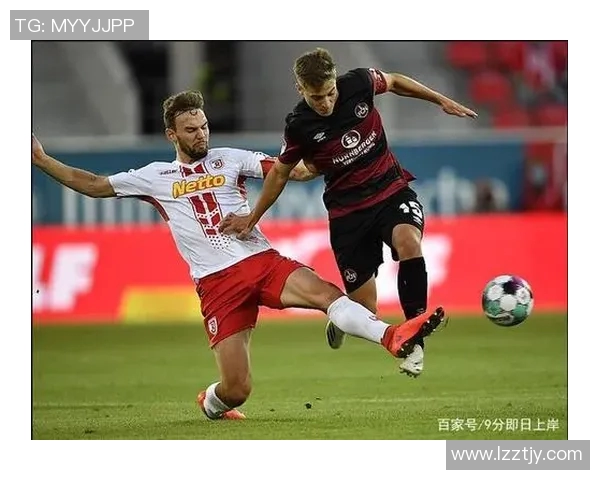 雷根斯堡与菲尔特对决前瞻分析及双方近期状态评估 雷根斯堡与菲尔特对决前瞻分析及双方近期状态评估